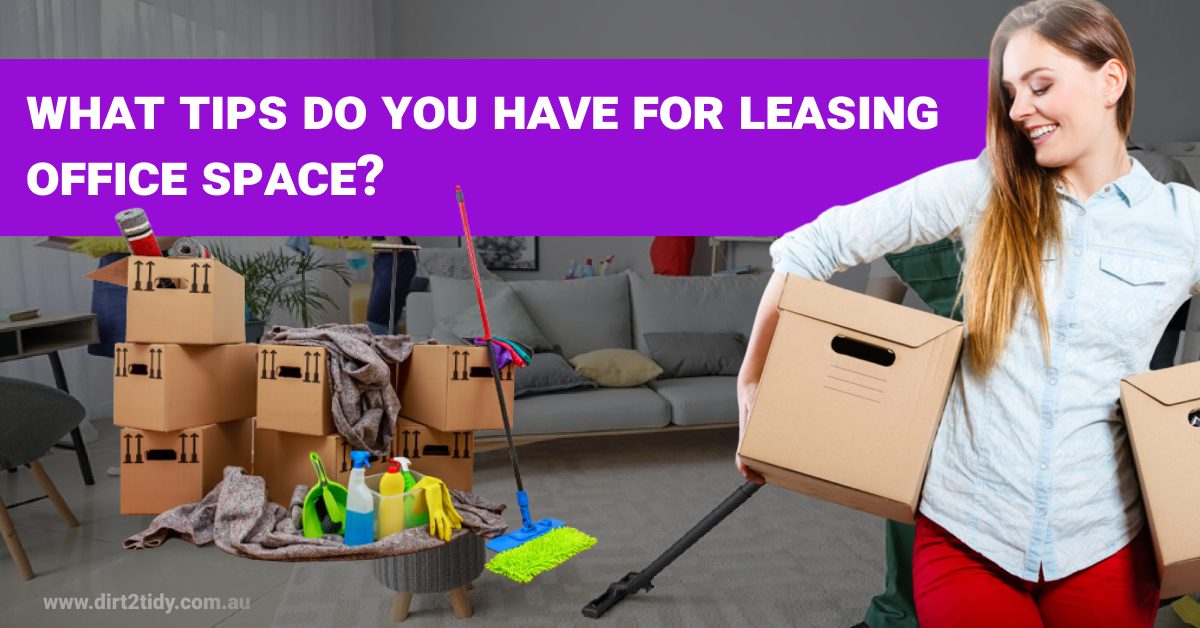 What tips do you have for leasing office space? - Dirt2Tidy Cleaning ...