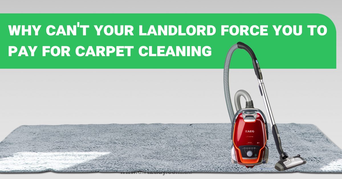Why can’t your landlord force you to pay for carpet cleaning? Dirt2tidy