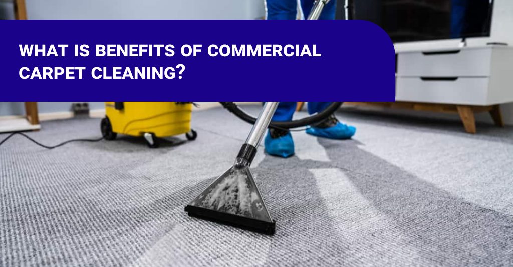 Commercial carpet cleaning's advantages