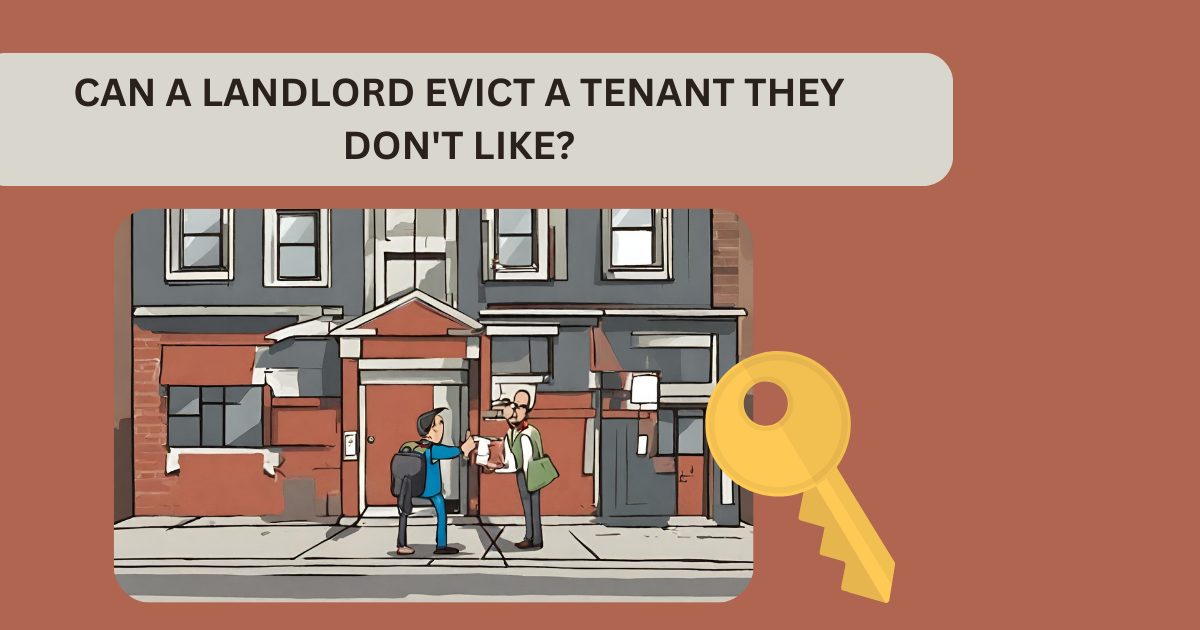 Can a Landlord Evict a Tenant they don't like? Dirt2Tidy