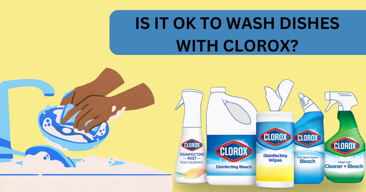 Washing Dishes With Bleach: Safe Practices for Sparkling Clean