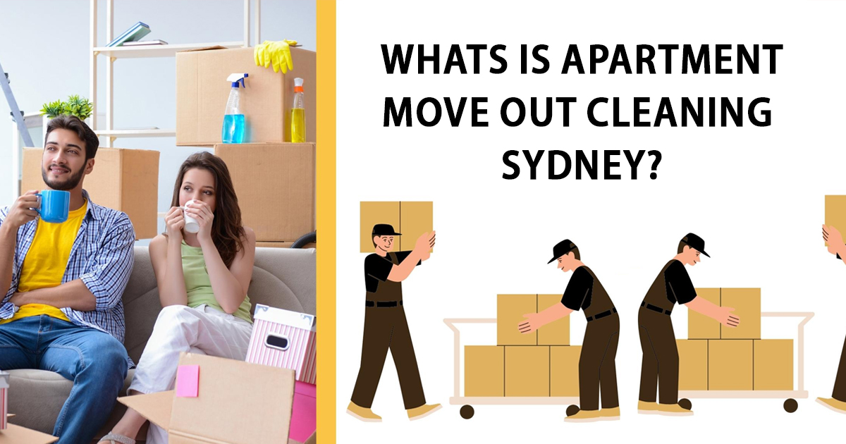 Whats is apartment move out cleaning Sydney? Dir2tTidy Cleaners