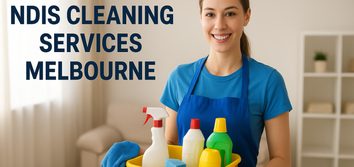 NDIS Cleaning Services Melbourne