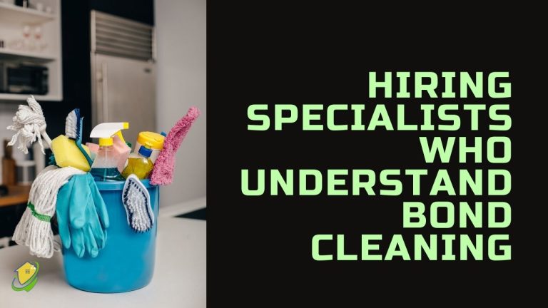Hiring Specialists Who Understand Bond Cleaning