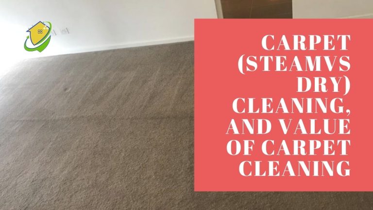 Carpet (Steam VS Dry) Cleaning, and Value of Carpet Cleaning