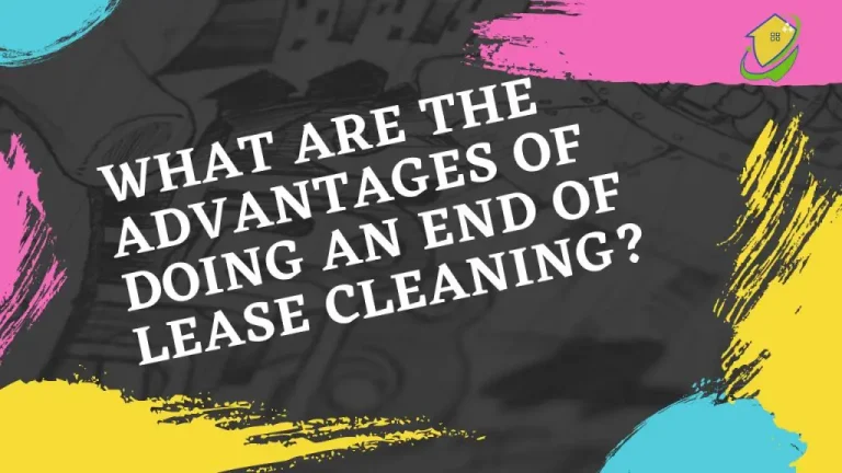 End-of-lease cleaning offers several benefits, such as securing bond refunds