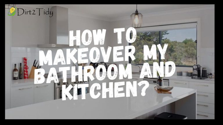 How to makeover my bathroom and kitchen?