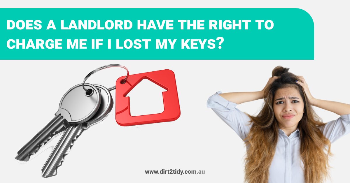 Can A Landlord Charge For Lost Rental Keys? Dirt2Tidy Guide