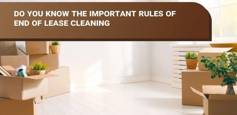 Important rules for lease cleaning