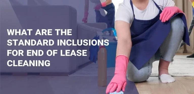 What are the standard inclusions for end of lease cleaning?