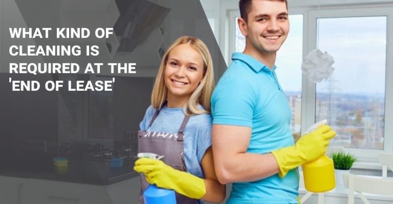 What kind of cleaning is required at the ‘end of lease’?