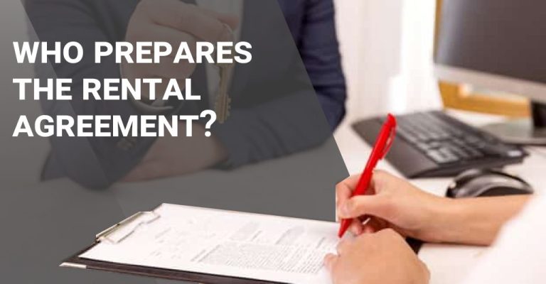 Who prepares the rental agreement?