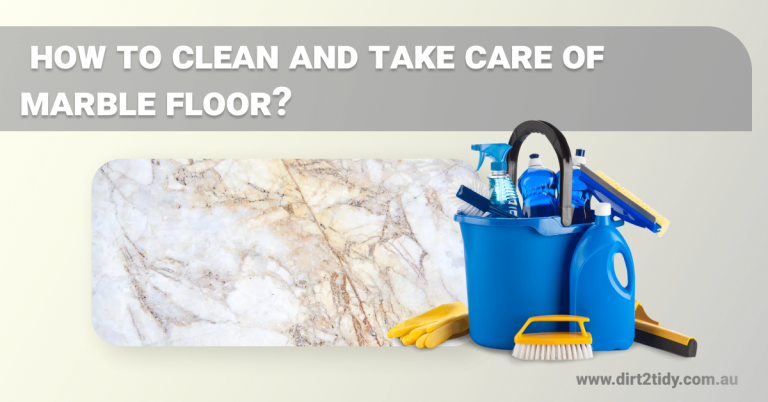 How to Clean and Take Care of the Marble Floor? – Marble Cleaning