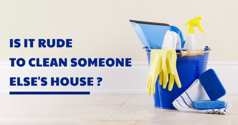 clean someone else's house