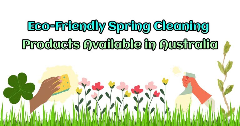 Eco-Friendly Spring Cleaning Products Available in Australia