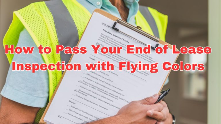 How to Pass Your End of Lease Inspection with Flying Colors