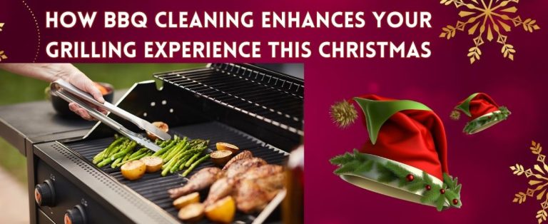 How BBQ Cleaning Enhances Your Grilling Experience This Christmas