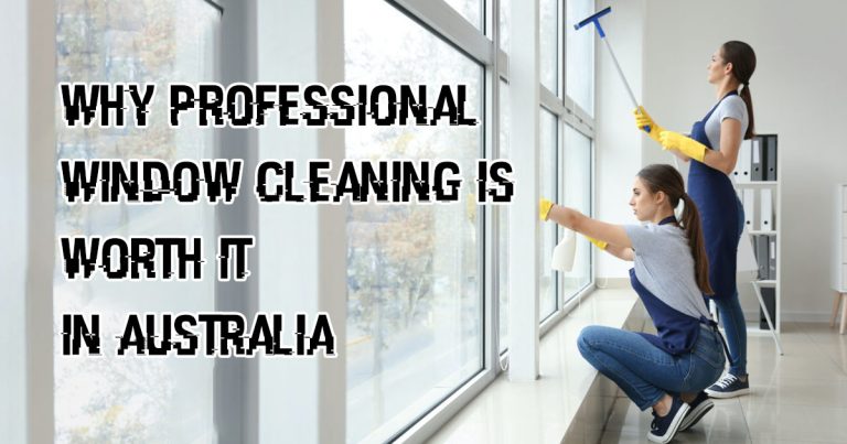 Why Professional Window Cleaning is Worth It in Australia