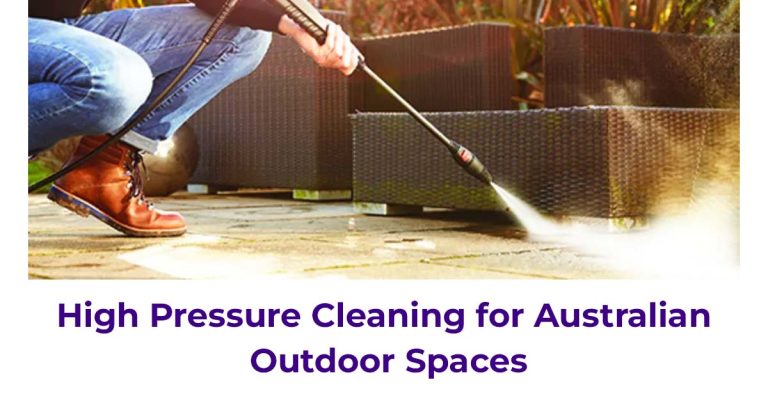 High Pressure Cleaning for Australian Outdoor Spaces