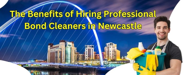 The Benefits of Hiring Professional Bond Cleaners in Newcastle