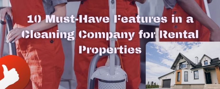 10 Must-Have Features in a Cleaning Company for Rental Properties