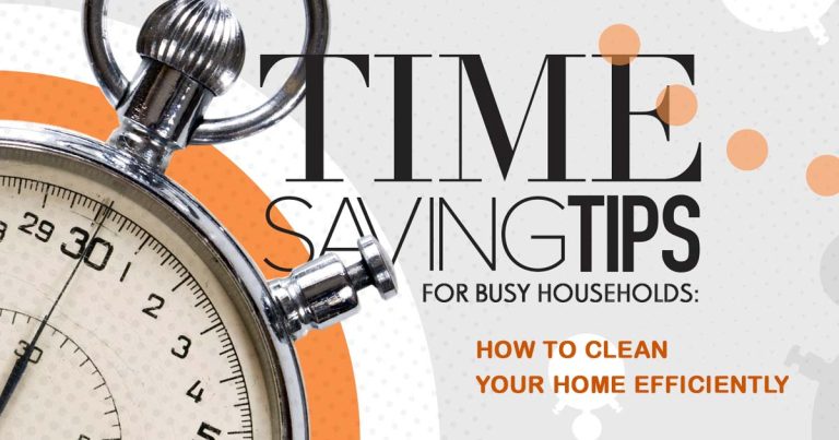 Time-Saving Tips for Busy Households: How to Clean Your Home Efficiently