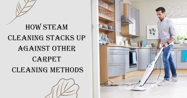 How Steam Cleaning Stacks Up Against Other Carpet Cleaning Methods