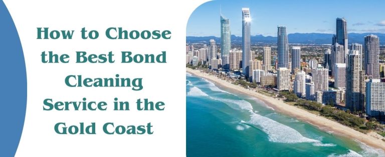 How to Choose the Best Bond Cleaning Service in the Gold Coast