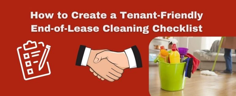 How to Create a Tenant Friendly End of Lease Cleaning Checklist