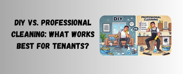 DIY vs. Professional Cleaning: What Works Best for Tenants?